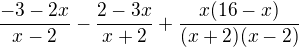 $\frac{-3-2x}{x-2}-\frac{2-3x}{x+2}+\frac{x(16-x)}{(x+2)(x-2)}$