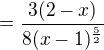 kopírovat do textarea $=\frac{3(2-x)}{8(x-1)^\frac{5}{2}}$