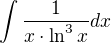 $\int \frac{1}{x \cdot \ln^3 x} dx$