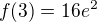 $f(3)=16e^{2}$