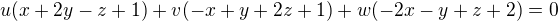 $u(x+2y-z+1)+v(-x+y+2z+1)+w(-2x-y+z+2)=0$