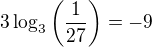$3\log_{3}\left(\frac{1}{27}\right)=-9$