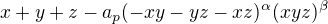 $x+y+z - a_p(-xy-yz-xz)^\alpha(xyz)^\beta$