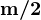 $\textbf{m/2}$