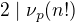 $2\mid \nu_p(n!)$