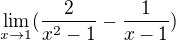 $\lim_{x\to1}(\frac{2}{x^{2}-1}-\frac{1}{x-1})$
