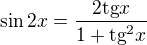 $\sin 2x=\frac{2\text{tg}x}{1+\text{tg}^{2}x}$
