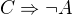 $C\Rightarrow \neg A$