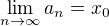 $\lim_{n \to \infty}a_n = x_0$