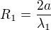$R_1=\frac{2a}{\lambda_1}$