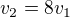 $v_{2}=8v_{1}$