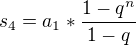 $s_4=a_1*\frac{1-q^n}{1-q}$