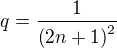 $q=\frac{1}{\left(2n+1\right)^2}$