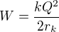 $W=\frac{kQ^2}{2r_k}$