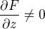 $\frac{\partial F}{\partial z}\neq 0$
