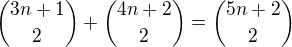 ${3n+1\choose 2}+{4n+2\choose 2}={5n+2\choose 2}$