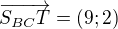 $\overrightarrow{S_{BC}T}=(9;2)$