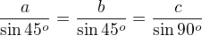 kopírovat do textarea $\frac a{\sin45^o}=\frac b{\sin45^o}=\frac c{\sin90^o}$