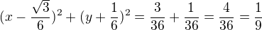 $(x-\frac{\sqrt3}6)^2+(y+\frac16)^2=\frac3{36}+\frac1{36}=\frac4{36}=\frac19$