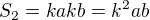 $S_{2}=kakb=k^{2}ab$