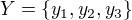 $Y=\{y_1,y_2,y_3\}$