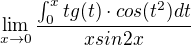 $\lim_{x\to0}\frac{\int_{0}^{x}tg(t)\cdot cos(t^2)dt}{xsin2x}$