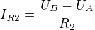 $I_{R2} = \frac{U_{B}-U_{A}}{R_{2}}$