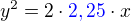 $y^2 = 2\cdot \color{blue}2,25\color{black}\cdot x$