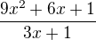 $\frac{9x^2+6x+1}{3x+1}$