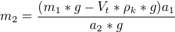 $m_2=\frac{(m_1*g-V_t*\rho_k*g)a_1}{a_2*g}$