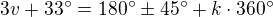 $3v+33^\circ=180^\circ\pm45^\circ+k\cdot360^\circ$