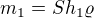 $m_{1}=Sh_{1}\varrho $