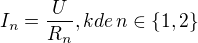 $I_{n}=\frac{U}{R_{n}}, kde \, n\in \{1,2\}$