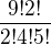 $\frac{9!2!}{2!4!5!}$