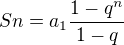 $Sn=a_1\frac{1-q^n}{1-q}$
