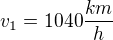 $v_1=1040\frac{km}{h}$