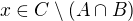 $x\in C\setminus(A\cap B)$