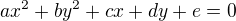 $ ax^2 + by^2 + cx + dy + e = 0 $
