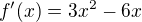 kopírovat do textarea $f'(x)=3x^{2}-6x$