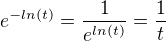 $e^{-ln(t)}=\frac{1}{e^{ln(t)}}=\frac{1}{t}$