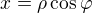 $x=\rho \cos \varphi$