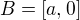 $B=[a,0]$