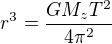 kopírovat do textarea $r^3=\frac{GM_zT^2}{4\pi^2}$