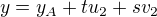 $y=y_A{}+tu_{2}+sv_{2}$