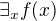 $\exists_x f(x)$