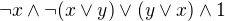 $\neg x \wedge \neg(x \vee y) \vee (y \vee x) \wedge 1$