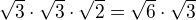 $\sqrt 3\cdot \sqrt 3\cdot \sqrt 2=\sqrt 6\cdot \sqrt 3$