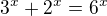 $3^{x}+2^{x}=6^{x}$
