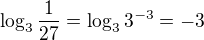 $\log_{3}\frac{1}{27}=\log_{3}3^{-3}=-3$