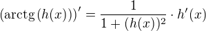 $\(\mathrm{arctg}\(h(x)\)\)^{\prime}=\frac{1}{1+(h(x))^2}\cdot h^{\prime}(x)$